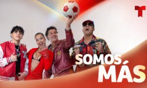 Telemundo launches “Somos Más”, the official anthem of its World Cup coverage